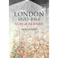 London 1870-1914: A City at Its Zenith /LUND HUMPHRIES/Andrew Saint